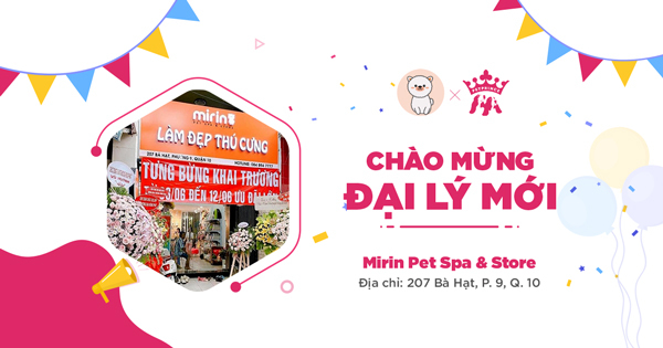 Chào mừng Đại lý mới - Mirin Pet Spa & Store