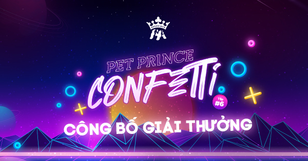 Công bố Pet Prince Confetti 6