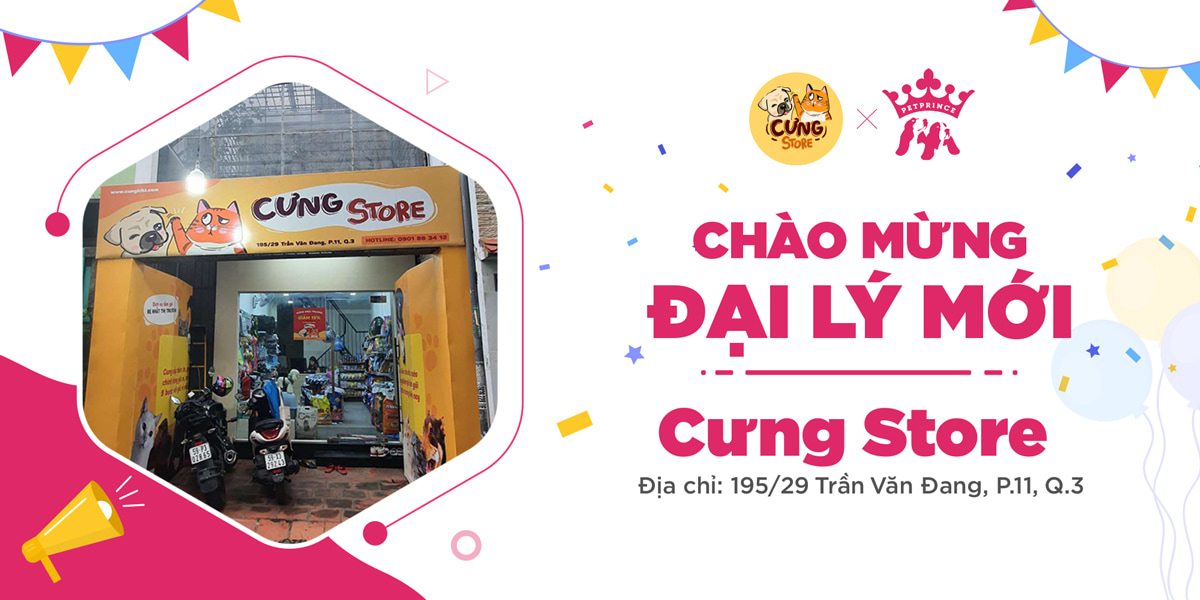 CHÚC MỪNG CƯNG STORE TRỞ THÀNH ĐẠI LÝ CHÍNH THỨC CỦA PET PRINCE