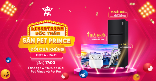 Livestream Săn Pet Prince - Đổi Quà Khủng Đợt 4