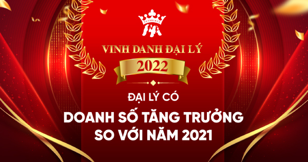 Vinh danh Đại lý năm 2022